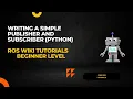 Writing a Simple Publisher and Subscriber Python