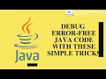 Debug Error Free Java Code With Tricks