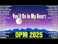 Download Lagu You'll Be In My Heart - NIKI 🌺 OPM Tagalog Top Songs 2025 Playlist 🌺 Best OPM Tagalog Love Songs
