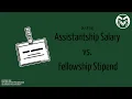 Quick Clips Assistantship Salary vs Fellowship Stipend