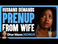 Download Lagu HUSBAND Demands PRENUP From WIFE | Dhar Mann Bonus!