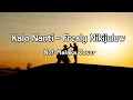 Lagu KALO NANTI - FRESLY NIKIJULUW (NEF MALAKA COVER) || VERSI CEWEK