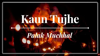 Download Palak Muchhal - Kaun Tujhe - M.S. Dhoni (The Untold Story) (2016) MP3