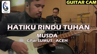 Download HATIKU RINDU TUHAN - MUSDA GPdI SUMUT-ACEH [GUITAR CAM] MP3