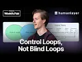 Loop Engineering from First Principles Kyle Mistele HumanLayer