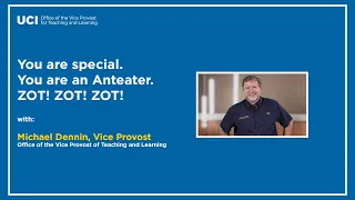 You are special You are an Anteater ZOT ZOT ZOT