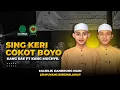 Download Lagu Sing Keri Cokot Boyo II Kang Sae ft Kang Muchyil II Majelis Gandrung Nabi ll Lempuyang Bersholawat