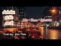 Lagu ANH ĐAU TỪ LÚC EM ĐI _ QUỐC THIÊN