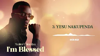 walter chilambo yesu nakupenda official audio 