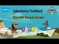 Salesforce Trailhead - Handle Server Errors