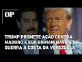 Download Lagu Trump diz que usará “toda a força” contra Maduro após enviar navios de guerra à costa da Venezuela
