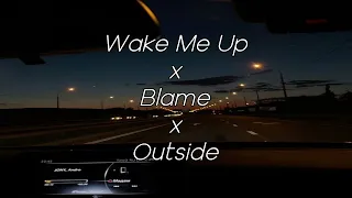 Download Wake Me Up x Blame x Outside (Mashup) - Avicii vs Calvin Harris MP3