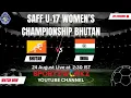 Download Lagu LIVE | SAFF U-17 WOMEN'S CHAMPIONSHIP 2025, BHUTAN | BHUTAN VS INDIA