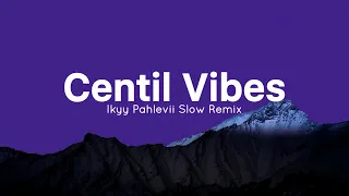 centil vibes rap ikyy pahlevii slow remix repeating new release 