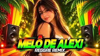 MELÔ DE ALEXI / REGGAE REMIX 2027 / DJ DAVI STYLE 🧡💛💚