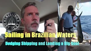 Sailing Across the Equator, Dodging Shipping along the Brazilian coast and catching a Mahi Mahi.