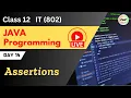 Java Programming LIVE Day 14 Assertions Class 12 Information Technology IT 802 FOC Classes