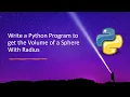 Write a Python Program to get the Volume of a Sphere With Radius