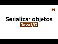 Serializar objetos con un ObjectOutputStream - Curso de Java IO