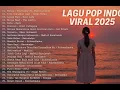 Download Lagu Lagu Pop Indo Viral 2025 - Mangu - Lesung Pipi -  Kita Usahakan Lagi - 25 Terbaru \u0026 Terpopuler