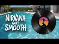 Lagu Nirvana - Smells Like Teen Spirit - Reimagined as Lounge Music