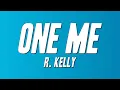 Lagu R. Kelly - One Me (Lyrics)