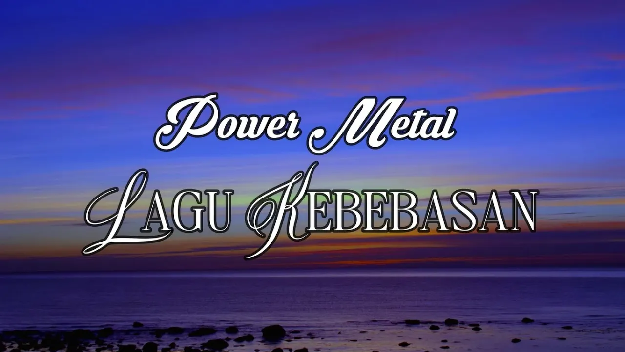 Power Metal - Lagu Kebebasan Lirik Power Metal - Lagu Kebebasan Lirik