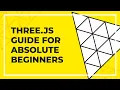 Three js Tutorial For Absolute Beginners