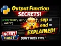 Python Output Functions Class 11 NCERT print sep end FULL Explanation for Beginners