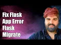How to Fix Could Not Locate Flask Application Error for Flask Migrate