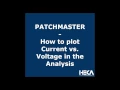 PATCHMASTER - How to plot Current vs Voltage in the Analysis