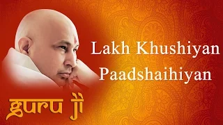 lakh khushiyan paadshaihiyan guruji bhajans guruji world of blessings