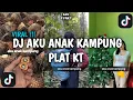 Download Lagu DJ AKU ANAK KAMPUNG PLAT KT | AKU ANAK KAMPUNG KERJAKU KERJA MOTONG VIRAL TIK TOK TERBARU
