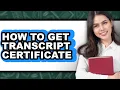 How to Get Transcript Certificate easy Method