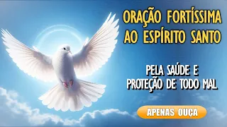 🙏Oração Forte ao Espírito Santo: Pela Saúde e Proteção de Todo Mal🙏