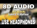 Lagu All Black : Sukh-E Ft.Raftaar | 8D AUDIO | 8D MUSICS