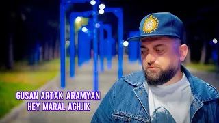 Gusan Artak Aramyan - HEY MARAL AGHJIK
