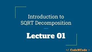 L01 Square Root Decomposition SQRT Mo s Algorithm CodeNCode