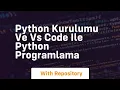 Python kurulumu ve vs code ile python programlama