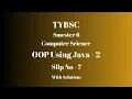 TYBSC CS Semester 6 OOP using Java - 2 PRACTICAL SLIP