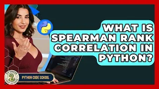 What Is Spearman Rank Correlation In Python - Python Code School