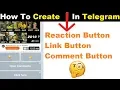 How to create Reaction Button Link Button Comment Button In Telegram 2021 Poll In Tellegram 2021