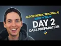 Algorithmic Trading AI with Python Day 2 Data Preparation