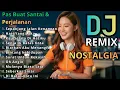 Lagu DJ Remix Nostalgia Viral Tiktok 2025  Lagu-Lagu Kenangan yang Bikin Ingat Masa Lalu