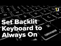 How to Set Backlit Keyboard to Always On