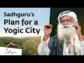 Sadhguru s Plan for a Yogic City in Tennessee Sadhguru