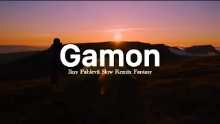 gamon ikyy pahlevii slow remix fantasy official lyric video 