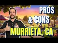 Pros and Cons of Living in Murrieta CA Watch This BEFORE You Move