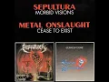 Sepultura / Metal Onslaught – Morbid Visions / Cease To Exist (Split)
