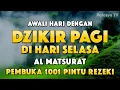 Download Lagu DZIKIR PAGI PALING MUSTAJAB - Zikir Mustajab Pembuka Rezeki Segala Penjuru, Morning Dua